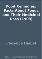 Florence Daniel - Food Remedies: Facts About Foods and Their Medicinal Uses (1908) artwork
