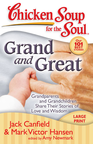 Read & Download Chicken Soup for the Soul: Grand and Great Book by Jack Canfield Online