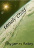 Lonely Child - James Bailey