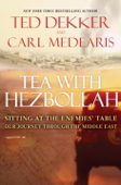 Tea with Hezbollah - Ted Dekker & Carl Medearis