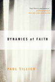 Dynamics of Faith - Paul Tillich