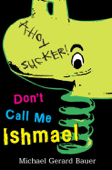 Don't Call Me Ishmael - Michael Gerard Bauer