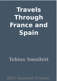 Travels Through France and Spain