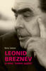 Leonid Brežnev ja tema "kuldne ajajärk" - Boriss Sokolov
