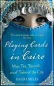 Playing Cards In Cairo - Hugh Miles