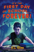 It's the First Day of School...Forever! - R. L. Stine