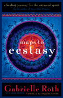Gabrielle Roth - Maps to Ecstasy artwork