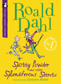 Spotty Powder and other Splendiferous Secrets - Roald Dahl