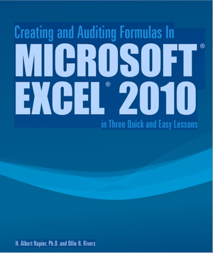 Creating and Auditing Formulas In Microsoft® Excel® 2010 - H. Albert
Napier
