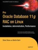 Pro Oracle Database 11g RAC on Linux - Julian Dyke, Steve Shaw & Martin Bach
