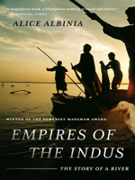 Alice Albinia - Empires of the Indus: The Story of a River artwork