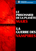 Le prisonnier de la planète Mars et La guerre des Vampires - Gustave le Rouge