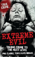 Phil Clarke, Tom Briggs & Kate Briggs - Extreme Evil artwork