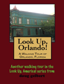 A Walking Tour of Orlando, Florida - Doug Gelbert