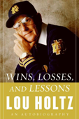 Wins, Losses, and Lessons - Lou Holtz