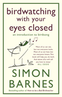 Simon Barnes - Birdwatching with Your Eyes Closed (Enhanced) artwork