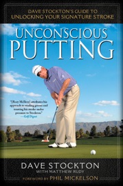 Unconscious Putting - Dave Stockton & Matthew Rudy