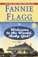 Fannie Flagg - Welcome to the World, Baby Girl! artwork