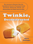 Twinkie, Deconstructed - Steve Ettlinger