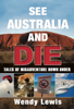 See Australia and Die - Wendy Lewis