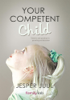 Your Competent Child - Jesper Juul