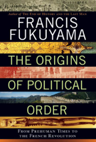 Francis Fukuyama - The Origins of Political Order artwork