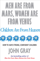 John Gray - Men Are From Mars, Women Are From Venus And Children Are From Heaven artwork