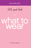 Little Pink Book on What to Wear - Cathy Bartel
