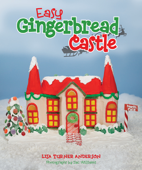 Easy Gingerbread Castle - Lisa Anderson