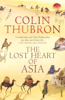 Colin Thubron - The Lost Heart Of Asia artwork