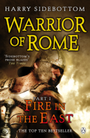 Harry Sidebottom - Warrior of Rome I: Fire in the East artwork