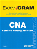 CNA Certified Nursing Assistant Exam Cram - Linda Whitenton