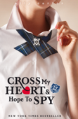 Cross My Heart and Hope to Spy - Ally Carter