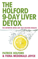 Patrick Holford BSc, DipION, FBANT, NTCRP & Fiona McDonald Joyce - The 9-Day Liver Detox artwork