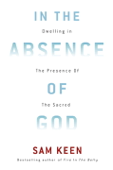 In the Absence of God - Sam Keen