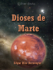 Dioses de Marte - Edgar Rice Burroughs