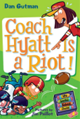 My Weird School Daze #4: Coach Hyatt Is a Riot! - Dan Gutman