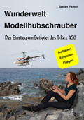 Wunderwelt Modellhubschrauber - Stefan Pichel