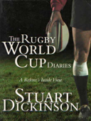 The Rugby World Cup Diaries - Stuart Dickinson