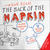 The Back of the Napkin (Expanded Edition) - Dan Roam