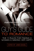 AskMen.com Presents The Guy's Guide to Romance - James Bassil