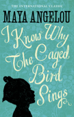 I Know Why The Caged Bird Sings - Maya Angelou