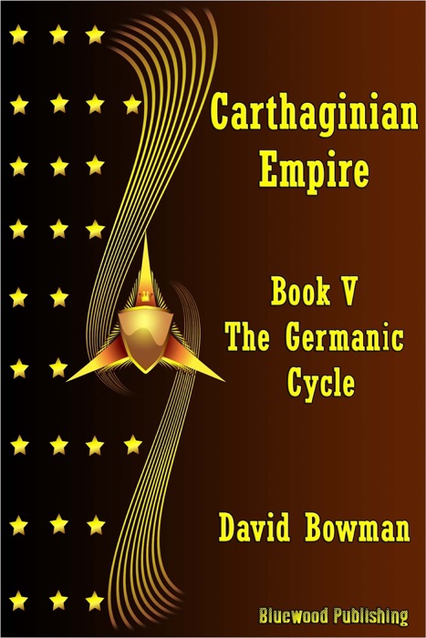 Carthaginian Empire: Book 5 - The Germanic Cycle