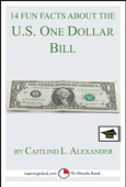 14 Fun Facts About the U.S. One Dollar Bill: Educational Version - Caitlind L. Alexander