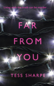 Far From You - Tess Sharpe