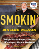 Smokin' with Myron Mixon - Myron Mixon & Kelly Alexander