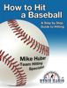 How to Hit a Baseball - Mike Huber
