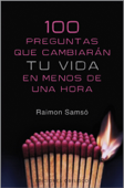 100 preguntas que cambiaran tu vida - Raimon Samsó