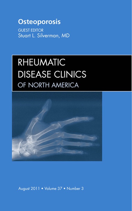 Osteoporosis, An Issue of Rheumatic Disease Clinics - E-Book