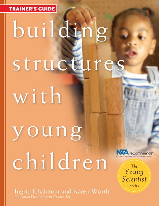 Building Structures with Young Children--Trainer's Guide